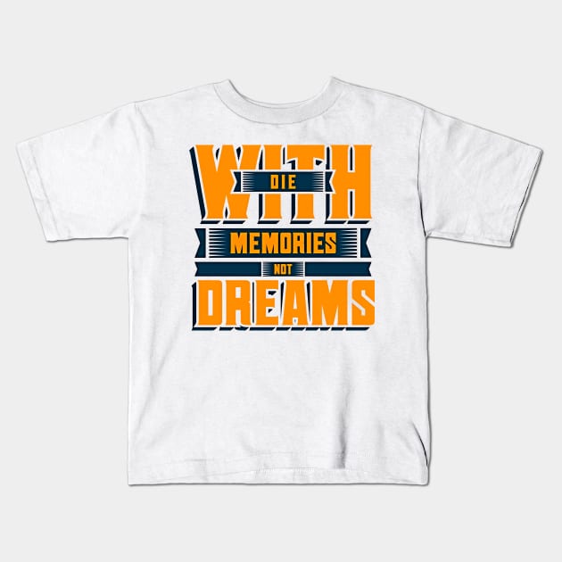 Live with Dreams Kids T-Shirt by FabRonics